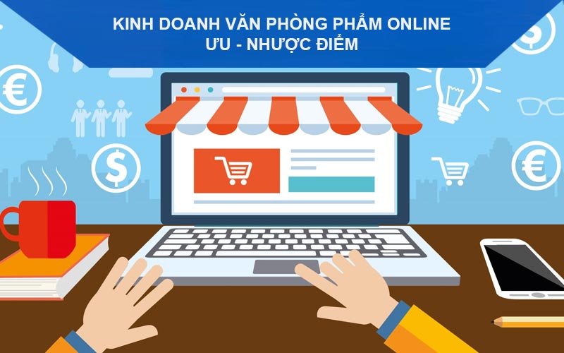 Điểm Mạnh Và Sai Lầm Trong Bán văn phòng phẩm Online